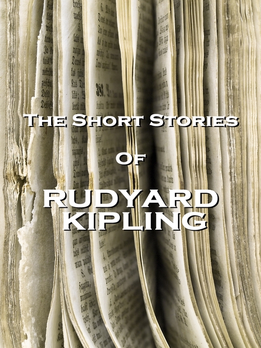 Title details for The Short Stories of Rudyard Kipling by Rudyard Kipling - Available